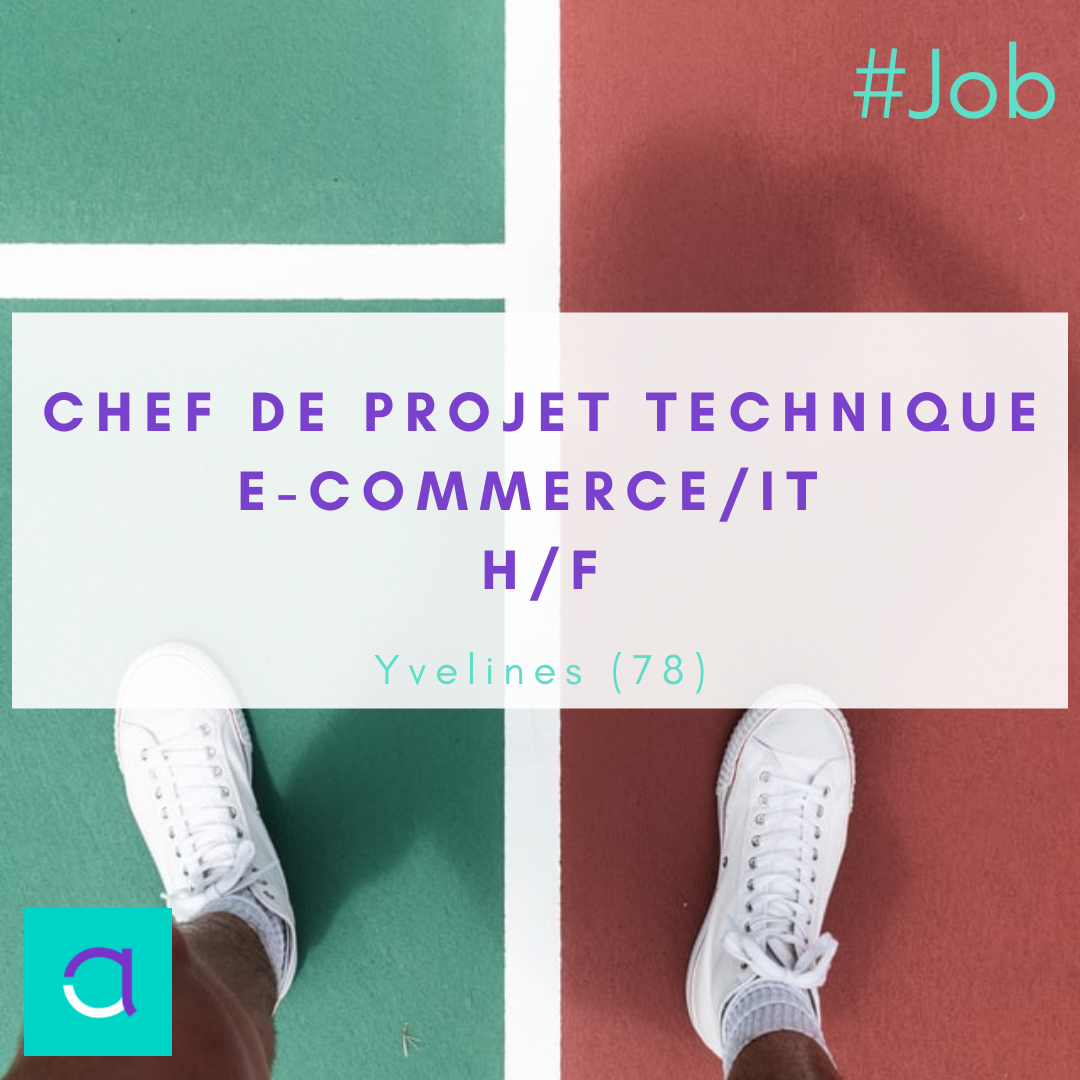 Chef de Projet Technique e-Commerce / IT (H/F)