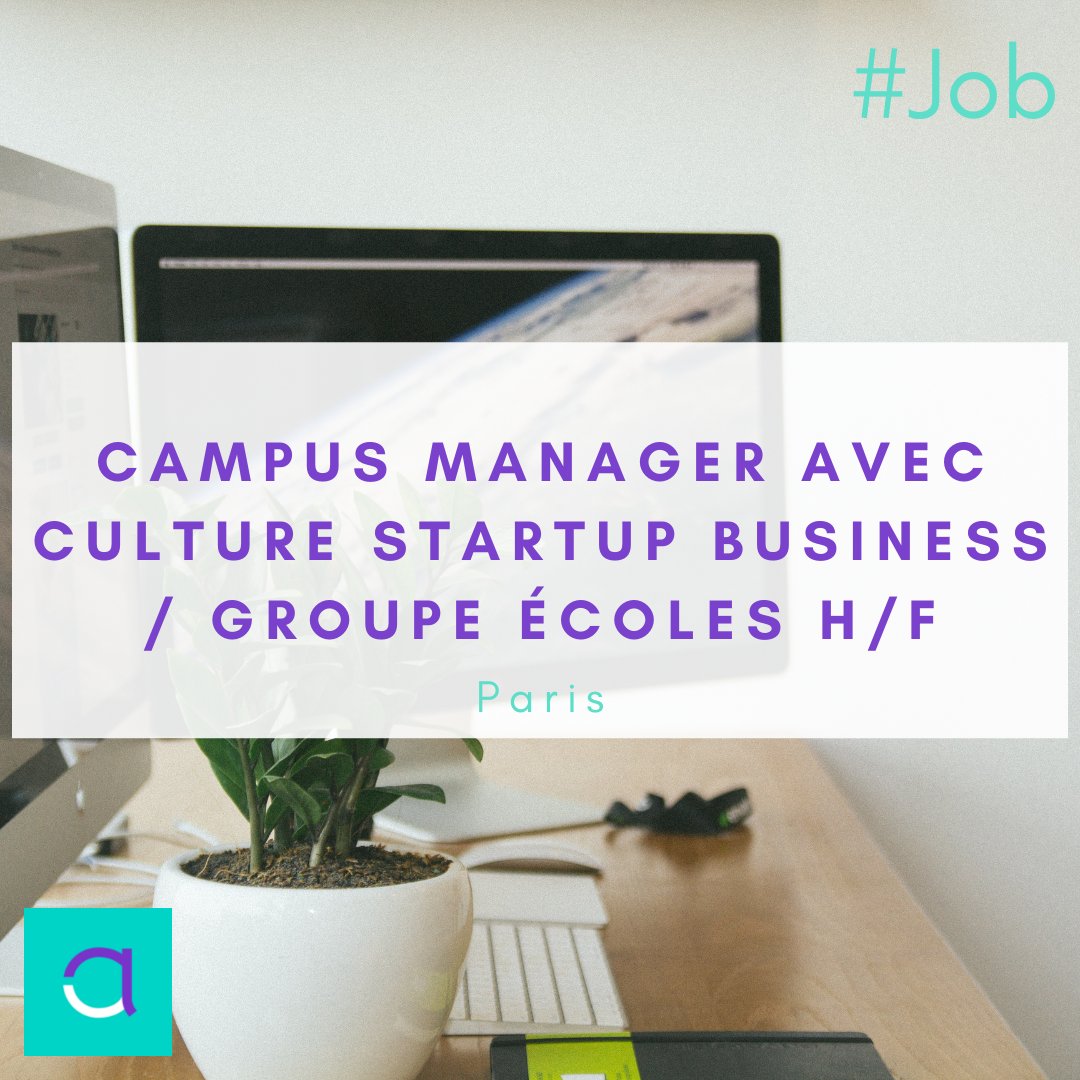 Campus Manager avec Culture Startup Business / Groupe Écoles (H/F)